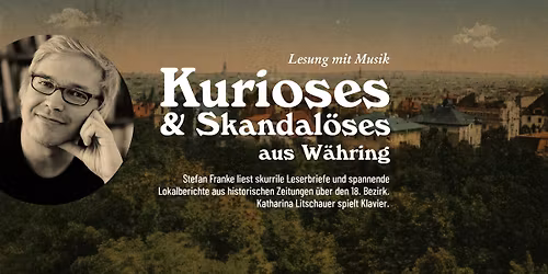 Stefan Franke \u201eKurioses & Skandal\u00f6ses aus W\u00e4hring\u201c (Lesung mit Musik)