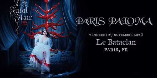 PARIS PALOMA \u2022 The Fatal Flaw Tour | Le Bataclan, Paris