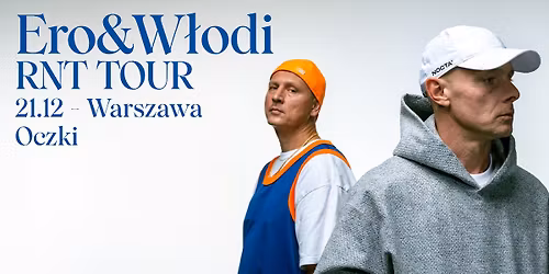 ERO&W\u0141ODI RNT TOUR FINA\u0141 | WARSZAWA 21.12.2025