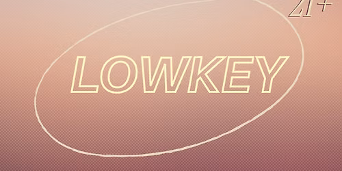 LOWKEY x First Friday KICKBACK