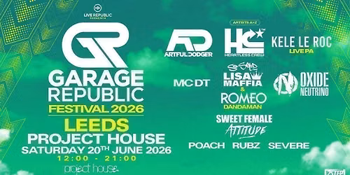Garage Republic Festival 2026 | Project House Leeds