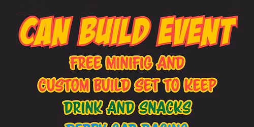 CAN Custom Brick Build Event!