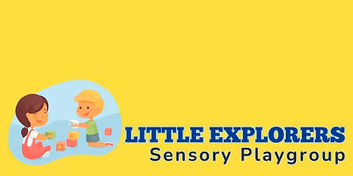 Little Explorers Sensory Playgroup