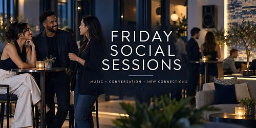 Friday Social Sessions: Music, Conversation & New Connections