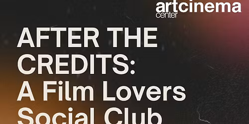 After the Credits: A Film Lovers Social Club