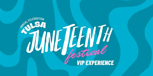 2026 Tulsa Juneteenth Festival VIP Experience