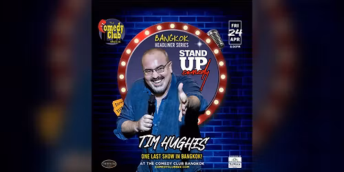 Stand-Up Comedy - TIM HUGHES (BANGKOK HEADLINER SERIES)!
