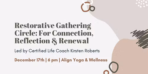 Restorative Gathering Circle: For Connection, Reflection & Renewal