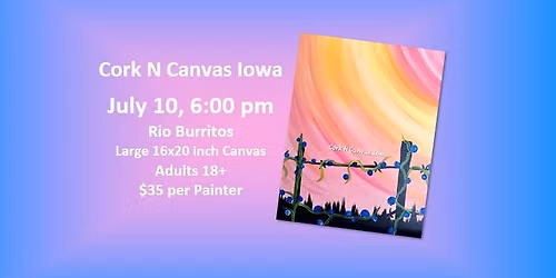 Rio Burritos - Sunrise Morning Glory - Cork N Canvas Iowa