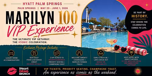 Marilyn 100 VIP Experience \u2013 Hyatt Palm Springs (Memorial Weekend)