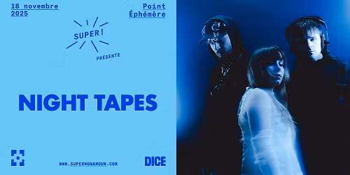 Super! \u2014 Night Tapes le 18 novembre au Point \u00c9ph\u00e9m\u00e8re