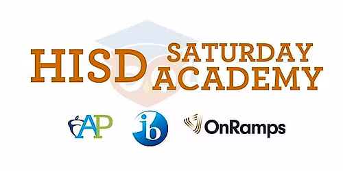 HISD AP\/IB\/OnRamps Saturday Academy # 4 (March 21, 2026)