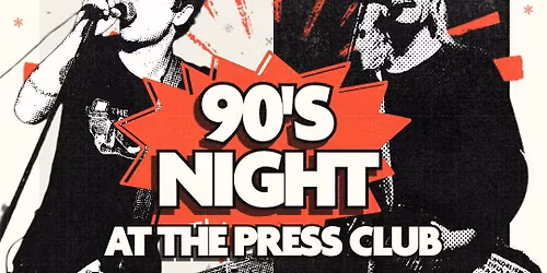 '90s Night @ The Press Club