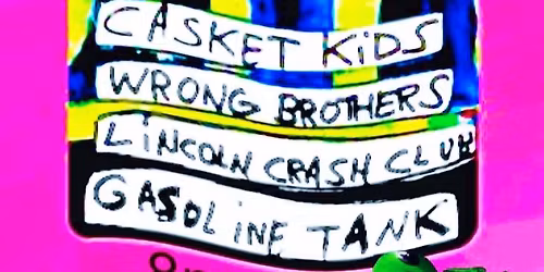  Casket Kids, Wrong Brothers, Gasoline Tank at the *WORLD FAMOUS* TIP TOP CAFE!