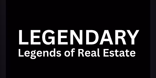 LEGENDS of Real Estate
