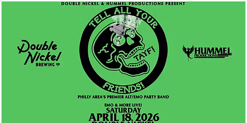 Tell All Your Friends! - 4.18 @ Double Nickel | Pennsauken, NJ
