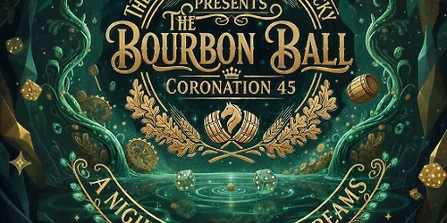 The Bourbon Ball, Coronation 45 a Night of Emerald Dreams 