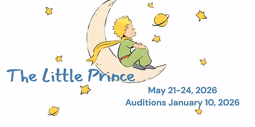 OPEN AUDITIONS \u2013 The Little Prince: An Original Ballet