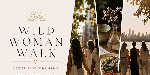 Wild Woman Walks: Lower East Side Hidden Gems