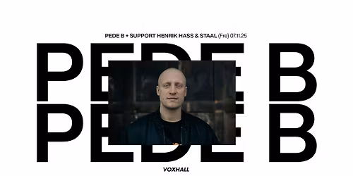 Pede B + support Henrik Hass & STAAL p\u00e5 VoxHall
