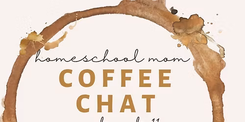 Homeschool Moms Coffee Chat