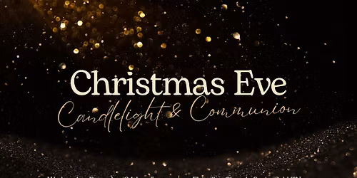 Christmas Eve Candlelight & Communion Service