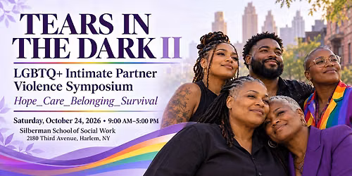 Tears In The Dark II_LGBTQ+ Intimate Partner Violence Symposium