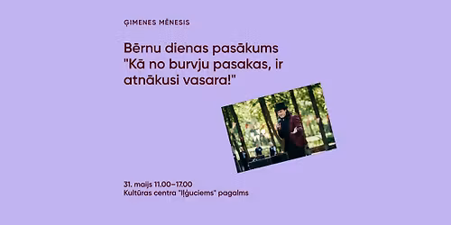 B\u0113rnu dienas pas\u0101kums "K\u0101 no burvju pasakas, ir atn\u0101kusi vasara!"