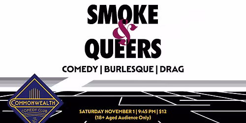 SMOKE & QUEERS presented by Commonwealth Comedy Club