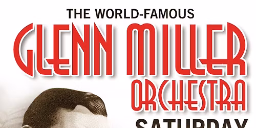 The World Famous Glenn Miller Orchestra at Bama Theatre