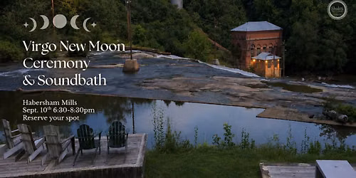 Virgo New Moon Ceremony & Soundbath at Habersham Mills