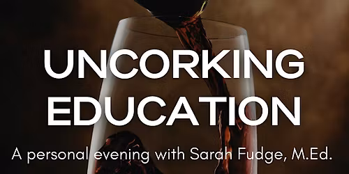 Uncorking Education