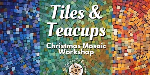Tiles & Teacups - Christmas Mosaic Workshop