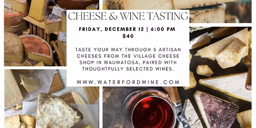 Cheese & Wine: A Seated Educational Seminar with the Village Cheese Shop