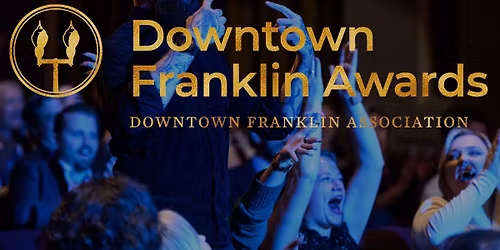 \ud83c\udf89 5th Annual Downtown Franklin Awards \u2013 Presented by CTO Sidekick