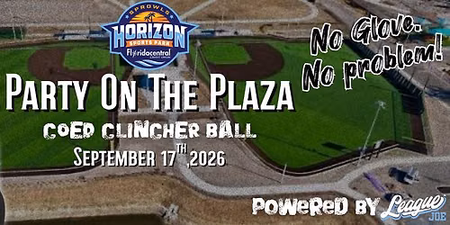 Party On The Plaza Clincher Ball Powered by League Joe
