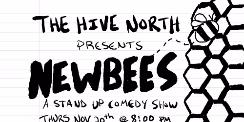 NewBees Comedy Show at The Hive North