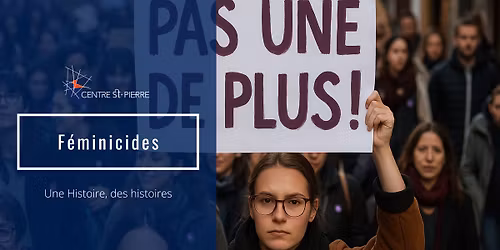 F\u00e9minicides : une Histoire, des histoires [Conf\u00e9rence]
