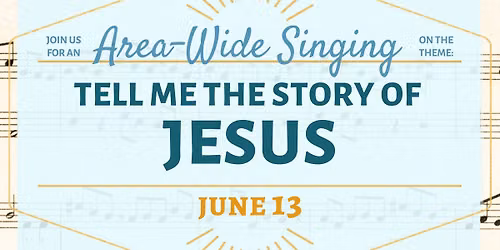 Area-Wide Singing 2026: Tell Me the Story of Jesus