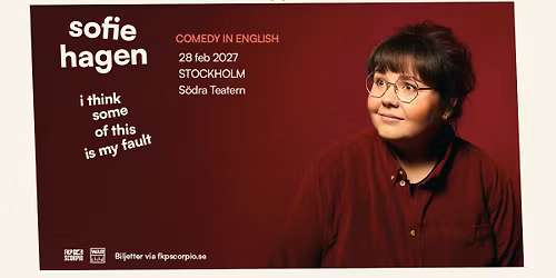 Sofie Hagen - I Think Some Of This Is My Fault | Stockholm