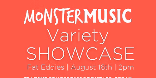 Monster Music Showcase | Fat Eddies | August 16th