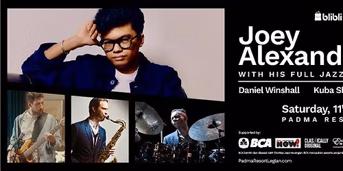 JOEY ALEXANDER WITH HIS FULL BAND - LIVE ON SATURDAY 11TH JULY 
