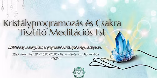 Krist\u00e1lyprogramoz\u00e1s \u00e9s Csakra Tiszt\u00edt\u00f3 Medit\u00e1ci\u00f3s Est