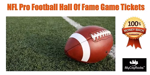NFL Pro Football Hall Of Fame Game Tickets Canton OH Tom Benson Hall of Fame Stadium