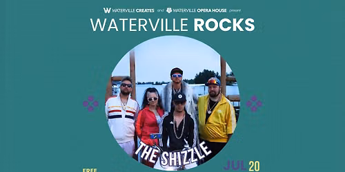 Waterville Rocks w\/ The Shizzle in Waterville, ME