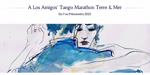 A LOS AMIGOS TANGO MARATHON TERRE & MER