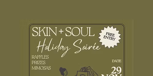 Skin + Soul Holiday Soir\u00e9e