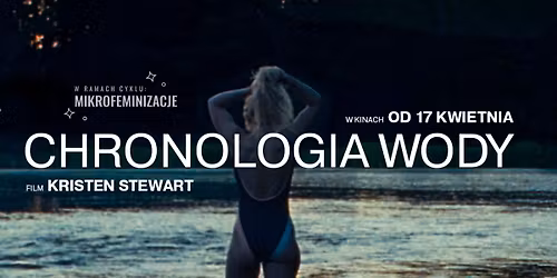 Mikrofeminizacje: Chronologia wody | Kino Mikro