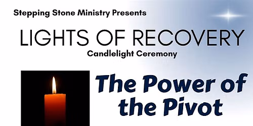 Lights of Recovery Candlelight Ceremony hosted by Stepping Stones Ministry