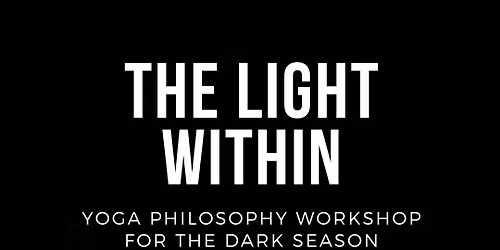 The Light Within: Yoga Philosophy for the Dark Season